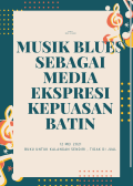 MUSIK BLUES SEBAGAI MEDIA EKSPRESI KEPUASAN BATIN