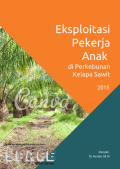 Eksploitasi Pekerja Anak di Perkebunan Kelapa Sawit
